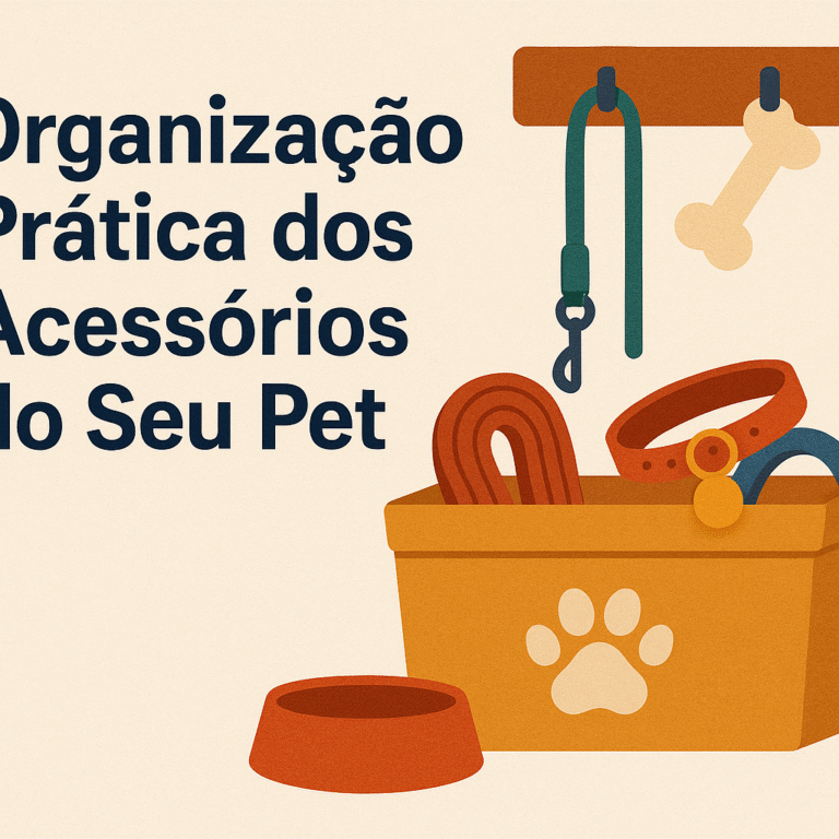 Organização Prática dos Acessórios do Seu Pet